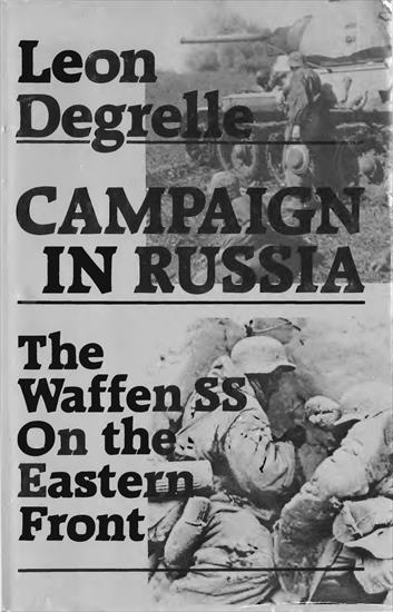 World War II3 - Leon Degrelle - Campaign In Russia The Waffen SS on the Eastern Front 1985.jpg