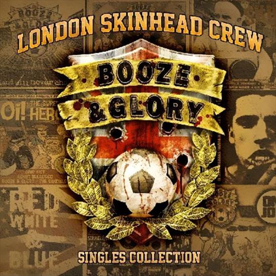Booze  Glory -  London Skinhead - Booze  Glory - 2013 London Skinhead Crew - Single Collection.jpg