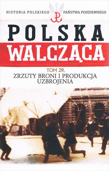 Polska Walcząca - PW T29 - Zrzuty broni i produkcja uzbrojenia.jpg